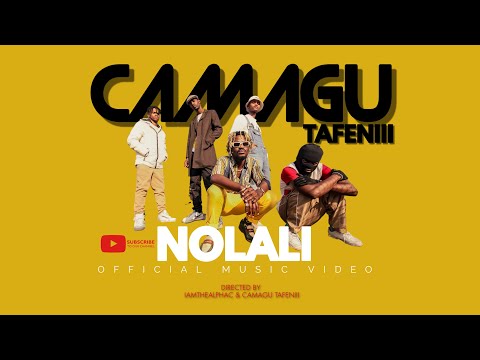 Camagu Tafeniii - Nolali (Official Music Video)