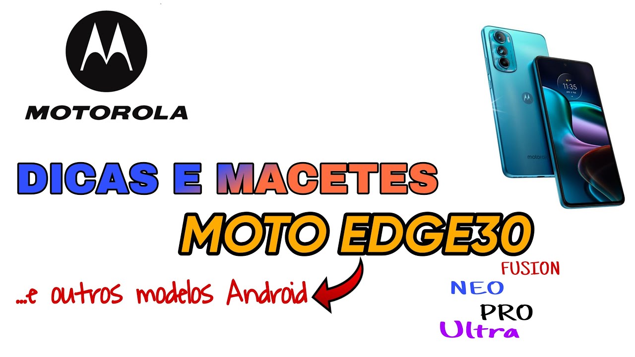DICAS ÚTEIS PRO SEU MOTO EDGE 30 E SUAS VIARIANTES - economize bateria, evite burn in e mais! 