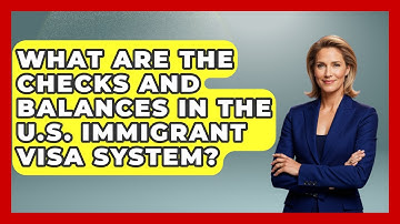 What Are The Checks And Balances In The U.S. Immigrant Visa System? - Middle East Migraters