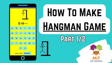 MIT App Inventor Hangman Game Tutorial (Part 1/2) |  App Inventor Games for Beginners