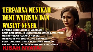 Dipaksa Menikah Demi Warisan Rara Dan Bintang Menemukan Surat Lama Yang Membongkar Rahasia Nenek