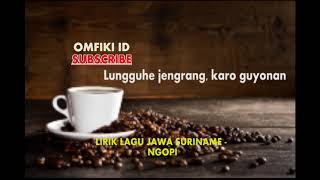 LIRIK LAGU JAWA SURINAME - NGOPI - Karaoke