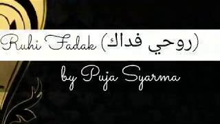 Lirik Lagu Arab - Ruhi Fidak (روحي فداك) - Cover by Puja Syarma - Berharakat beserta Artinya