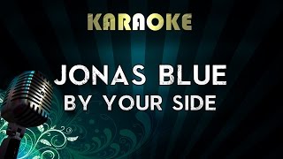Jonas Blue - By Your Side ft.Raye | Official Karaoke Instrumental Lyrics Cover Sing Along
