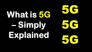 What is 5G - Simply Explained