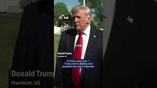 Us Iran War Trump Warns China Over Possible Arms Supply To Iran Amid Fragile Ceasefire usiranwar
