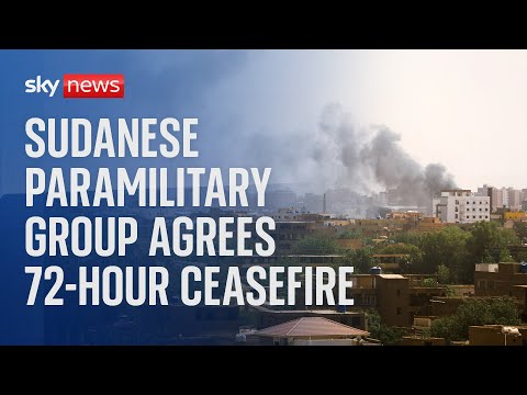 Watch live: sudanese paramilitary group agrees to 72-hour ceasefire