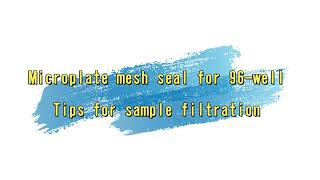 「Microplate mesh seal for 96-well」 Tips for sample filtration