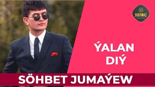 Söhbet Jumaýew - Ýalan diý