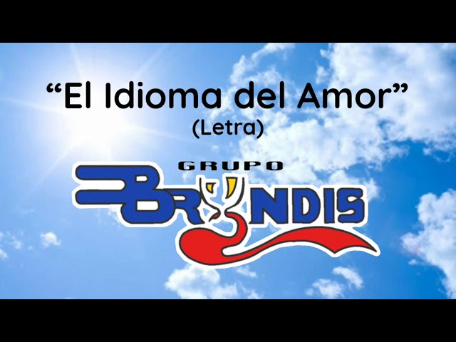 Grupo Bryndis - El Idioma Del Amor Sin Copy Right