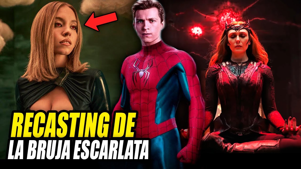 Recasting de Scarlet Witch para el fin de la saga | Spiderman 4 NUEVA información de producción y +
