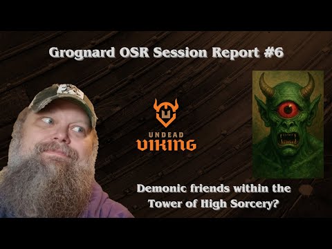 Grognard's OSR Session Report #6: Demonic friends within the tower of High Sorcery?