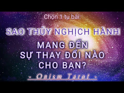 Video: Sao Thủy nghịch hành ảnh hưởng đến tôi năm 2019 như thế nào?