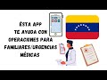 Sta app te ayudar con emergencias mdicas u operaciones para familiares venezuela medicina