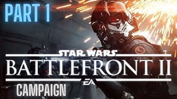 Star Wars Battlefront 2 Campaign Walkthrough Gameplay Part 1 (PS4) - Intro - No Commentary