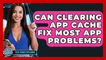 Can Clearing App Cache Fix Most App Problems? - Tech Terms Explained