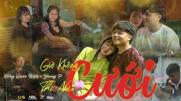 GIỜ KHÔNG CƯỚI THÌ NÀO CƯỚI | Hồng Quân WyTy X Young P | Không son phấn nhưng em vẫn xinh tươi...
