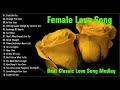 Beautiful Love Song Of All Time 💖 Classic Love Songs Medley 💖 Nonstop Female Love Song