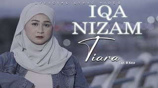 Iqa Nizam – Tiara (Dipopulerkan Oleh Kris) [Official Lyric Video HD]