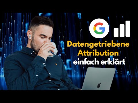 Datengetriebene Attribution: Solltest du deine Google Ads Conversions umstellen?