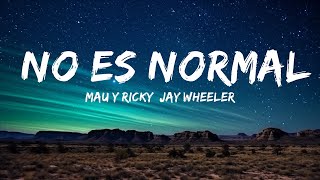 Mau y Ricky, Jay Wheeler - No es Normal (Letra)  | 30mins Trending Music