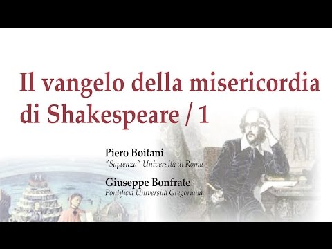 Il vangelo della misericordia di Shakespeare / 1 (Piero Boitani - Giuseppe Bonfrate)