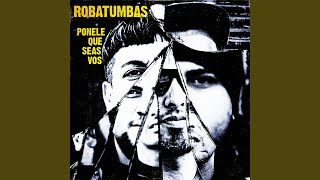 Video voorbeeld van "Robatumbas - Ponele Que Seas Vos"