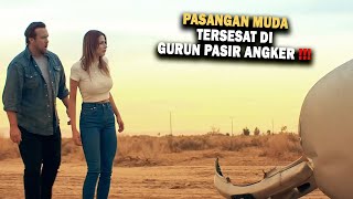 PASANGAN MUDA TERSESAT DI TENGAH GURUN PASIR ANGKER   Alur Cerita Film