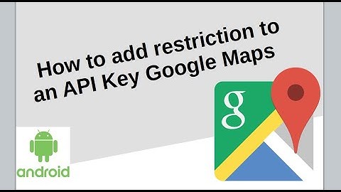 How to add restriction to an API Key for google maps android