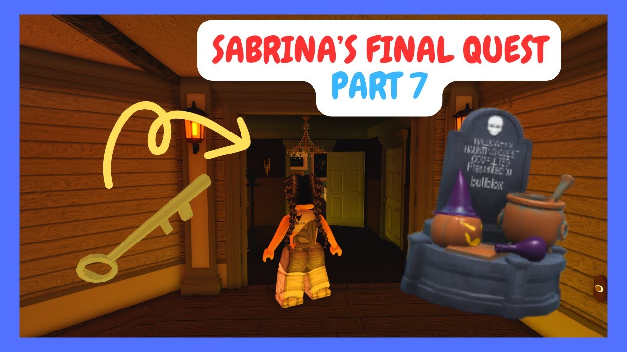 SABRINA'S FINAL QUEST PART 7 The HAUNTED HOUSE MAZE *EASY TUTORIAL