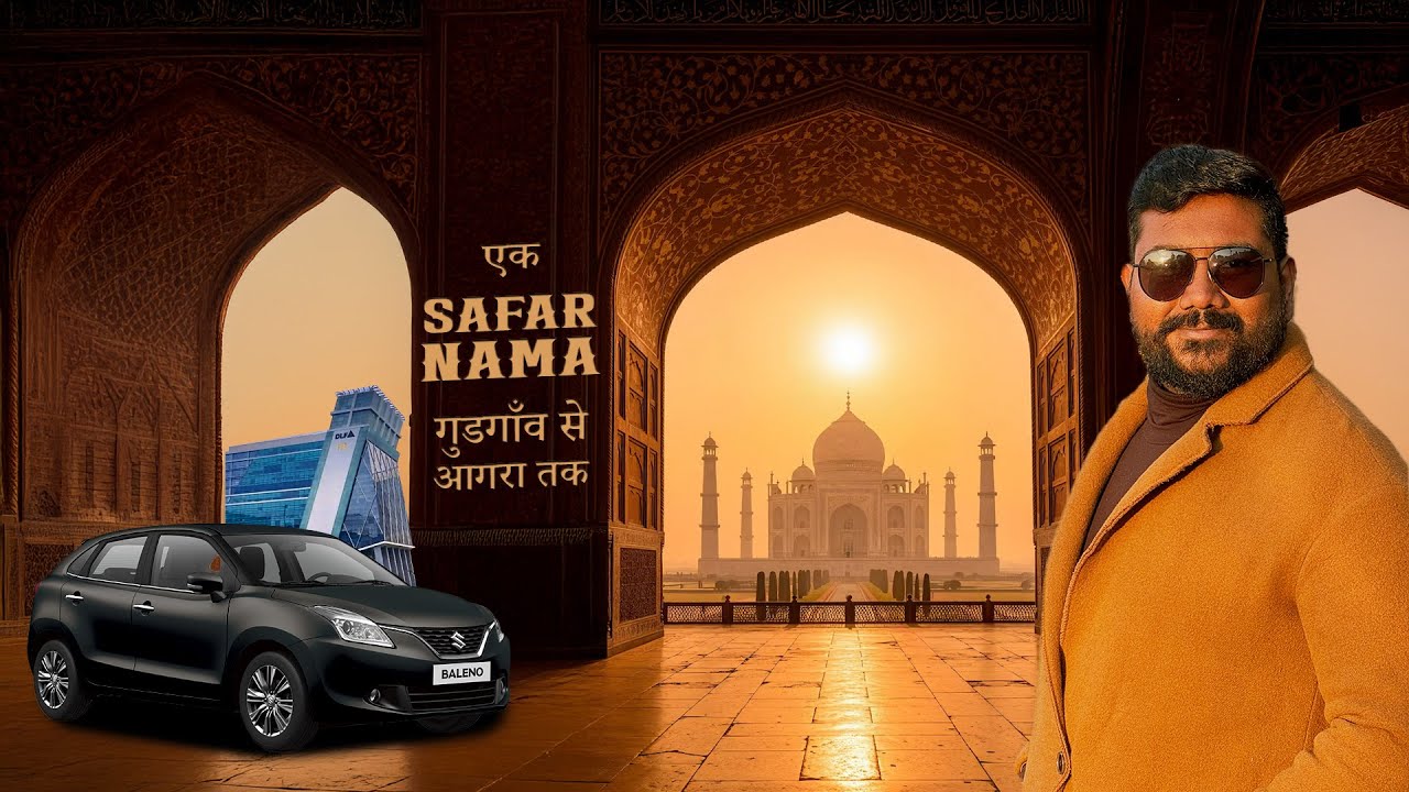 One Road, One Baleno, and a many memories | Gurgaon to Agra