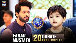 Fahad Mustafa Donate 20 Lakh Rupees - Shan E Ramazan - ARY Digital