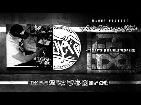 Młody PODTEXT - To Dla Tych (prod.Bulletproof Mike)