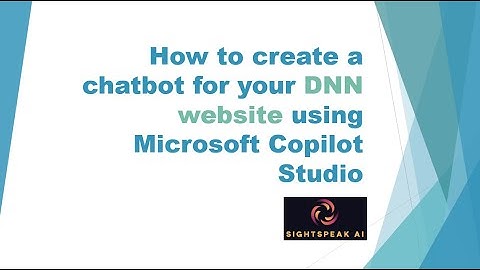 How to Create a Chatbot for Your DNN Website with Microsoft Copilot Studio