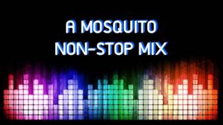 A MOSQUITO - NON-STOP MIX