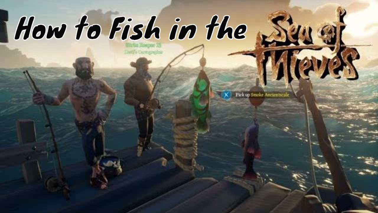  Sea of Thieves - Anniversary Update How to Fish in the 