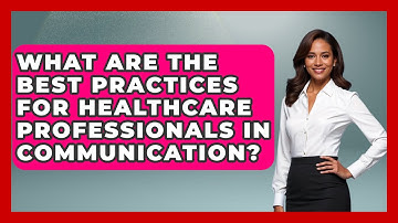 What Are the Best Practices for Healthcare Professionals in Communication? - Pain Medicine Network
