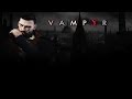 Vampyr  - Сюжетный трейлер