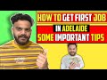 How to get jobs in Australia Adelaide/ some important tips which help you to get jobs in Adelaide