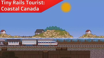 Tiny Rails Tourist: Coastal Canada