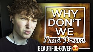 BEAUTIFUL COVER! (Why Don&#39;t We - Lucid Dreams Cover | Reaction/Review)