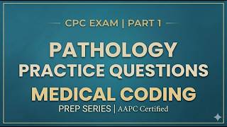 CPC Exam Pathology Practice Questions | Medical Coding Prep Part 1