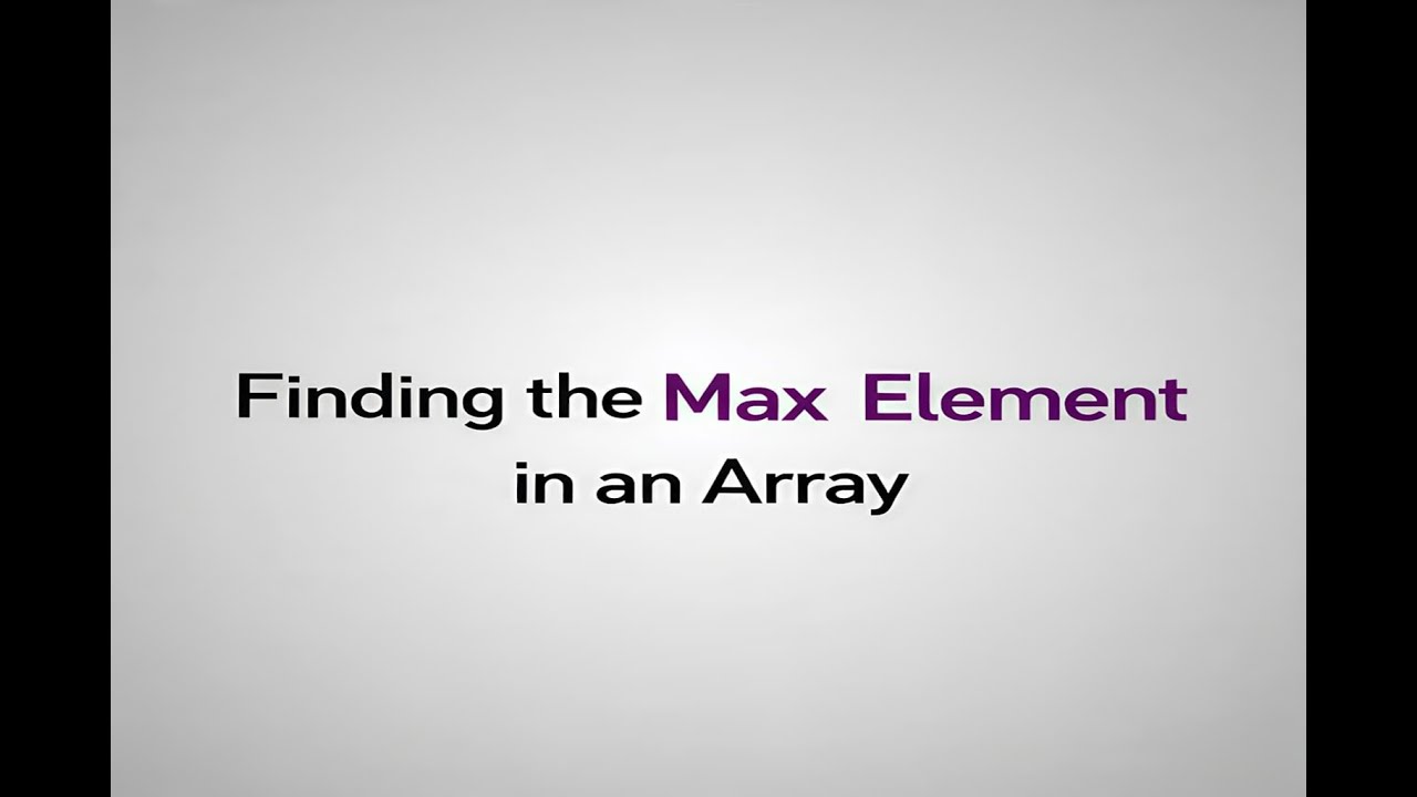 Find the Max Element in Array - YouTube