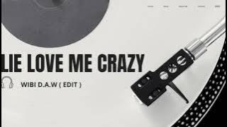 Breakbeat Lie Love Me Crazy - Wibi d.a.w ( preview )