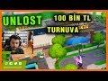 UNLOST 100 BİN TL FORTNİTE TURNUVASINA KATILIYOR