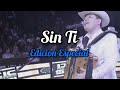 Edicion Especial - Sin Ti (2022)