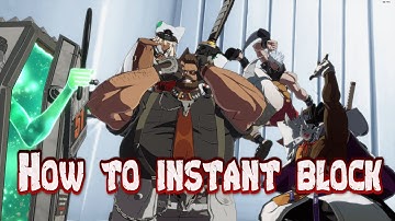 How to INSTANT BLOCK in Guilty Gear: Strive!