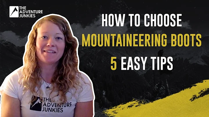 5 EASY Tips For Choosing Mountaineering Boots