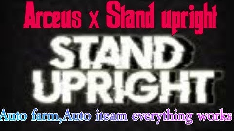 Arceus x Stand upright script