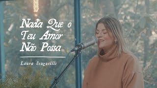 Video-Miniaturansicht von „Nada Que o Teu Amor Não Possa | Laura Souguellis (Ao Vivo)“